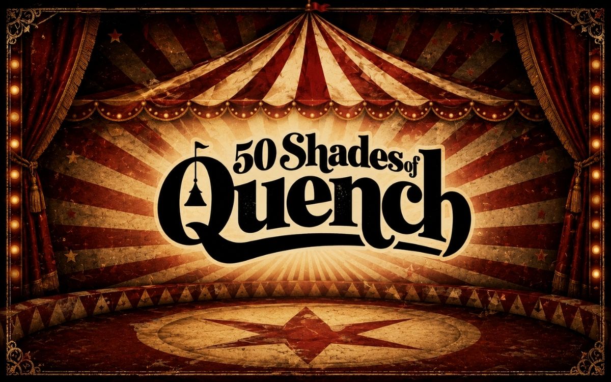 50 Shades of Quench — Quench Production signature event atmosphere